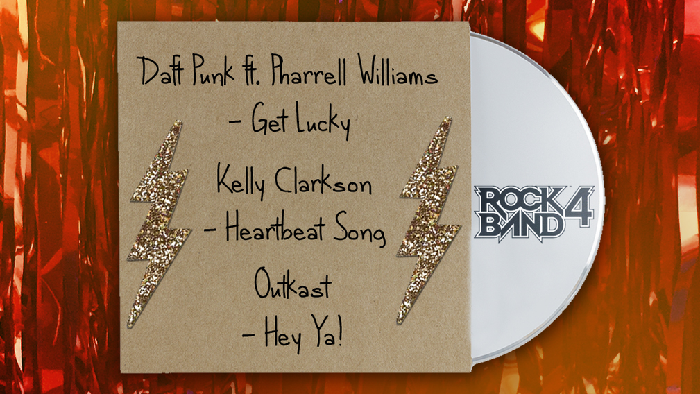 Rock Band 4Daft Punk ft. Pharrell Williams - “Get Lucky”  Kelly Clarkson - “Heartbeat Song”  Outkast - “Hey Ya!”